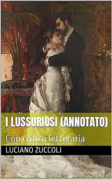 I lussuriosi (Annotato)